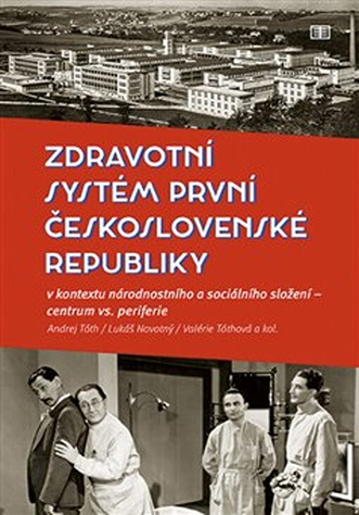 Zdravotní systém první Československé republiky v kontextu národnostního a sociálního složení - centrum vs. periferie