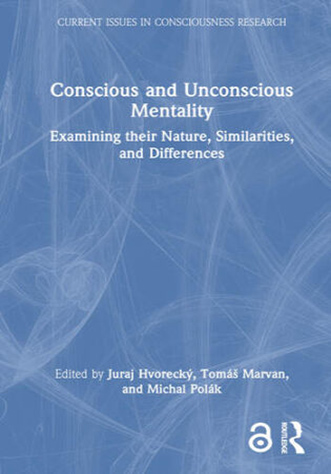 Conscious and Unconscious Mentality: Examining their Nature, Similarities, and Differences
